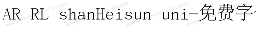 AR RL shanHeisun uni字体转换